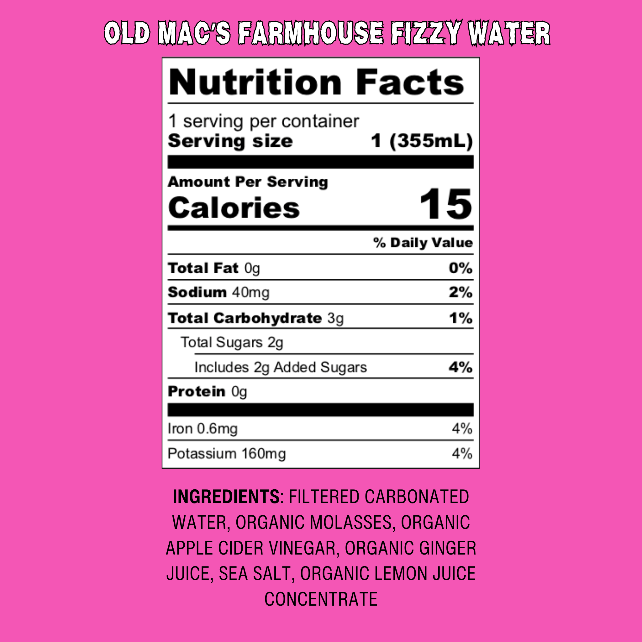 Comprehensive nutrition information and ingredients label for Old Mac's Farmhouse Fizzy Water, highlighting natural and healthful components of this sparkling switchel apple cider vinegar.